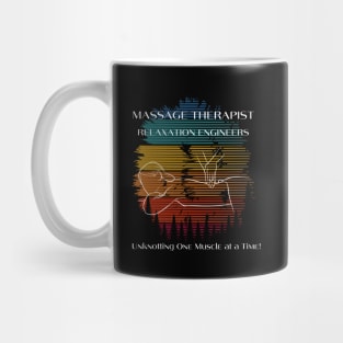 Massage Therapist Relaxation Engineers Unknotting One Muscle at a Time Therapy Masseuse Therapist Gifts Mug